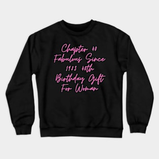 Chapter 40 Fabulous Since 1983 40th Birthday Gift For Woman Crewneck Sweatshirt